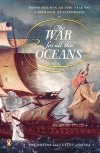 bokomslag The War for All the Oceans: From Nelson at the Nile to Napoleon at Waterloo