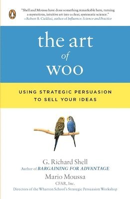 bokomslag The Art of Woo: Using Strategic Persuasion to Sell Your Ideas