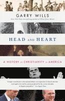 bokomslag Head and Heart: A History of Christianity in America