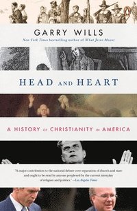 bokomslag Head and Heart: A History of Christianity in America