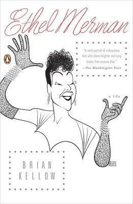 Brian Kellow - Ethel Merman: A Life, Häftad