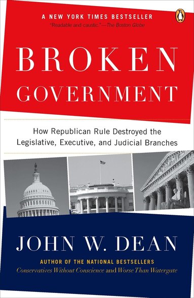 John W. Dean - Broken Government, Häftad