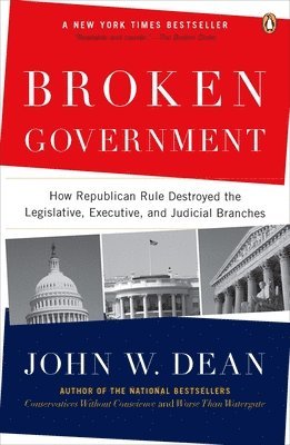 John W. Dean - Broken Government, Häftad