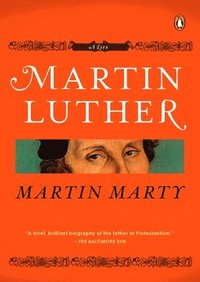 bokomslag Martin Luther: A Life