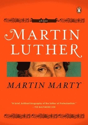 Martin E. Marty - Martin Luther: A Life, Häftad