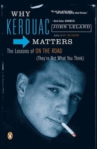 bokomslag Why Kerouac Matters