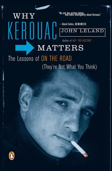 John Leland - Why Kerouac Matters, Häftad
