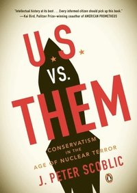 bokomslag U.S. vs. Them: Conservatism in the Age of Nuclear Terror