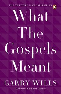bokomslag What the Gospels Meant