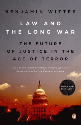 Benjamin Wittes - Law and the Long War: The Future of Justice in the Age of Terror, Häftad