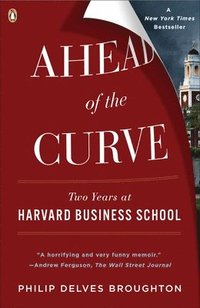 bokomslag Ahead of the Curve: Two Years at Harvard Business School