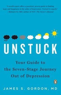 bokomslag Unstuck: Your Guide to the Seven-Stage Journey Out of Depression