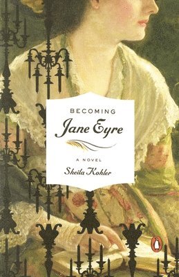 Sheila Kohler - Becoming Jane Eyre, Häftad