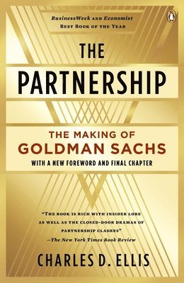 Charles D. Ellis - The Partnership: The Making of Goldman Sachs, Häftad
