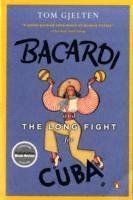 Bacardi and the Long Fight for Cuba