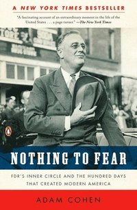 bokomslag Nothing to Fear: Fdr's Inner Circle and the Hundred Days That Created Modern America