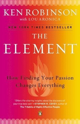 bokomslag The Element: How Finding Your Passion Changes Everything