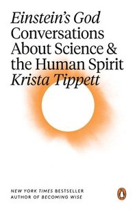 bokomslag Einstein's God: Conversations about Science and the Human Spirit
