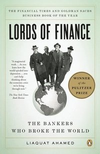 bokomslag Lords of Finance: The Bankers Who Broke the World (Pulitzer Prize Winner)