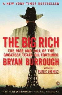 bokomslag The Big Rich: The Rise and Fall of the Greatest Texas Oil Fortunes