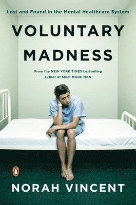 bokomslag Voluntary Madness: Lost and Found in the Mental Healthcare System