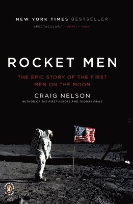 Craig Nelson - Rocket Men: The Epic Story of the First Men on the Moon, Häftad