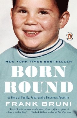 Born Round: A Story of Family, Food and a Ferocious Appetite 1