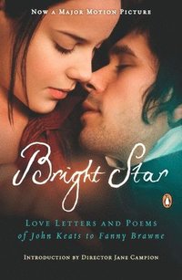 bokomslag Bright Star: Love Letters and Poems of John Keats to Fanny Brawne
