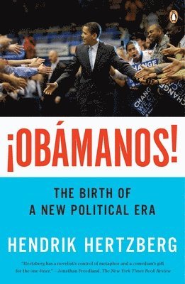 ¡Obamanos!: The Birth of a New Political Era 1