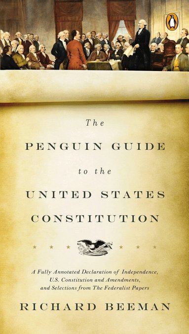 Richard Beeman - Penguin Guide to the United States Constitution, Häftad