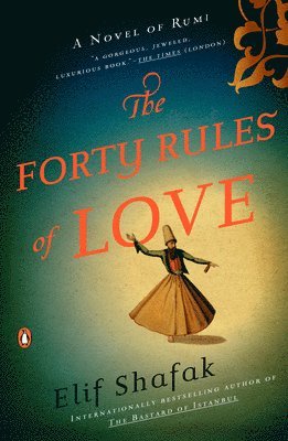 Elif Shafak - The Forty Rules of Love: A Novel of Rumi, Häftad