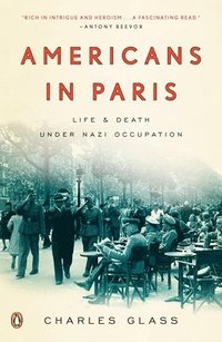 bokomslag Americans in Paris: Americans in Paris: Life and Death Under Nazi Occupation