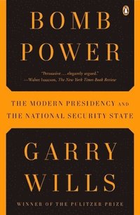 bokomslag Bomb Power: The Modern Presidency and the National Security State