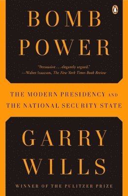 bokomslag Bomb Power: The Modern Presidency and the National Security State
