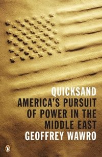 bokomslag Quicksand: America's Pursuit of Power in the Middle East