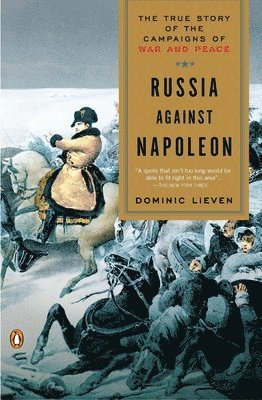 bokomslag Russia Against Napoleon: The True Story of the Campaigns of War and Peace