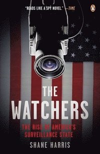 bokomslag The Watchers: The Rise of America's Surveillance State