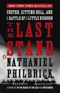 bokomslag The Last Stand: Custer, Sitting Bull, and the Battle of the Little Bighorn