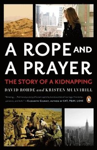 bokomslag A Rope and a Prayer: The Story of a Kidnapping