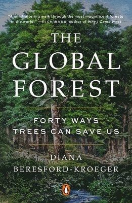 bokomslag The Global Forest: Forty Ways Trees Can Save Us