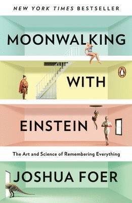 bokomslag Moonwalking with Einstein: The Art and Science of Remembering Everything