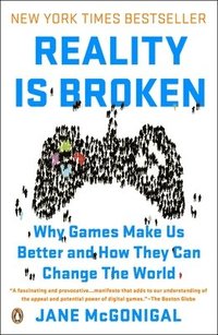 bokomslag Reality Is Broken: Why Games Make Us Better and How They Can Change the World