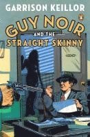 bokomslag Guy Noir and the Straight Skinny