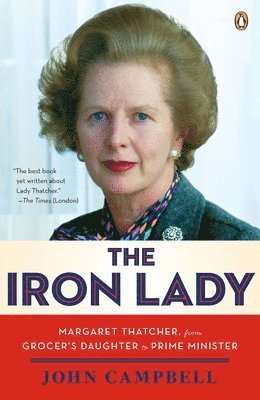 bokomslag The Iron Lady: Margaret Thatcher, from Grocer's Daughter to Prime Minister