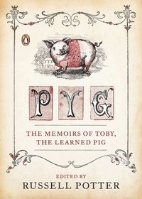 bokomslag Pyg: The Memoirs of Toby, the Learned Pig