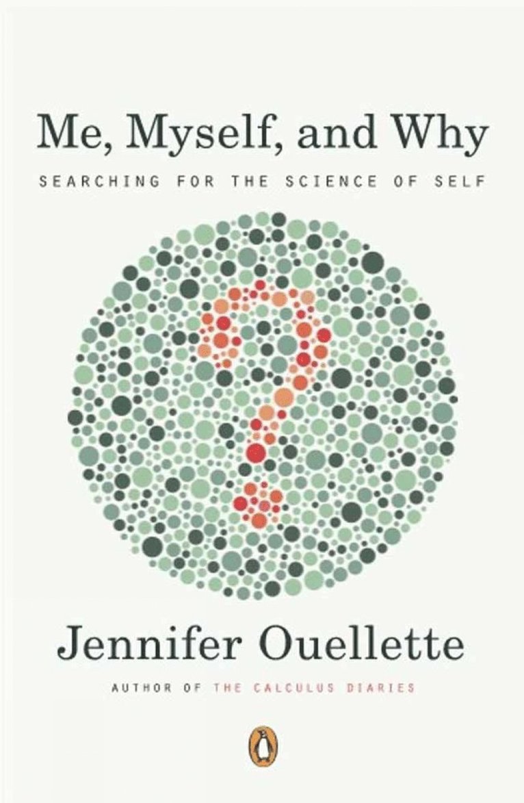 Jennifer Ouellette - Me, Myself And Why, Häftad