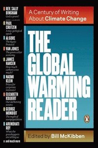 bokomslag The Global Warming Reader: A Century of Writing About Climate Change