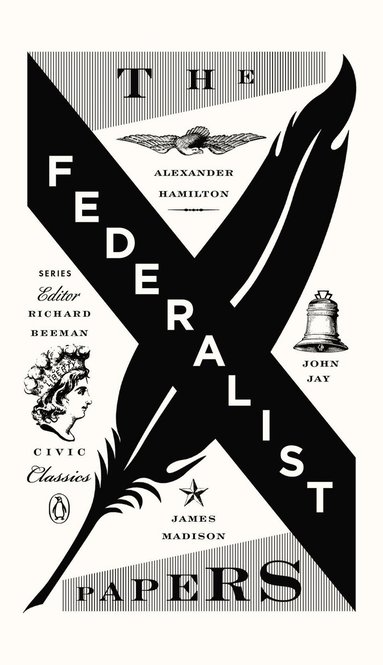 Alexander Hamilton, James Madison, John Jay, Richard Beeman - Federalist Papers, Häftad