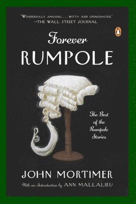 John Mortimer, Ann Mallalieu - Forever Rumpole: The Best of the Rumpole Stories, Häftad