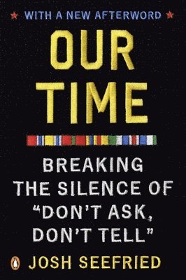 Our Time: Breaking the Silence of Don't Ask, Don't Tell 1